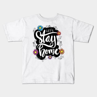 Lets stay home Kids T-Shirt